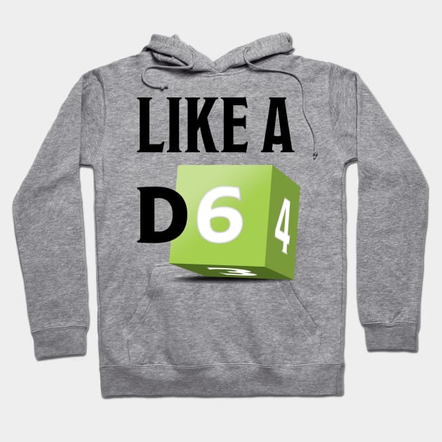 Like a D6 Hoodie by The d20 Syndicate